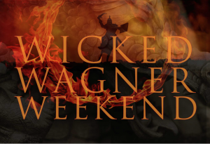 Wicked Wagner Weekend