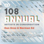 108th Artists in Conversation: Dan Droz & Norman Ed