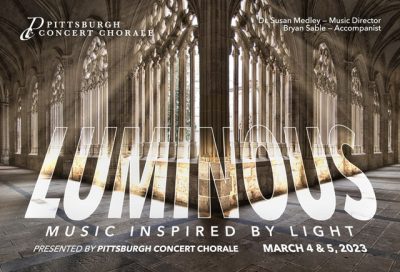 Pittsburgh Concert Chorale’s Luminous: Music Inspired by Light