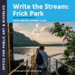 Write the Stream: Frick Park