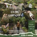 Living Landscapes: an environmental dance film + dance installation nature walk