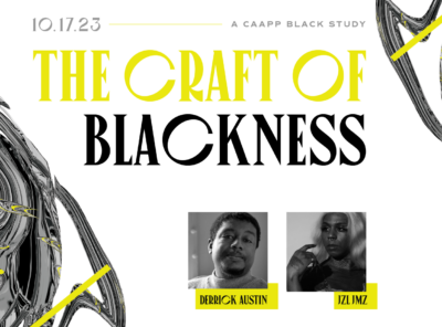 The Craft of Blackness ft. Derrick Austin & jzl jmz