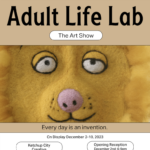 Gallery 1 - Adult Life Lab Art Show