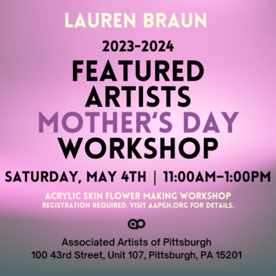 Featured Artists Mother’s Day Workshop with Lauren Braun
