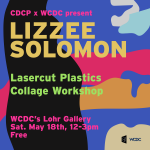 Upcycled Lasercut Plastics Workshop w/ Lizzee Solomon (Presented by CDCP x WCDC)